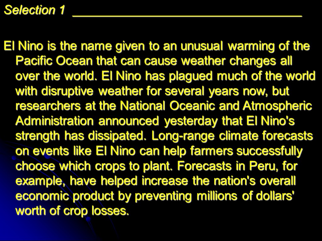 Selection 1 _________________________________ El Nino is the name given to an unusual warming of